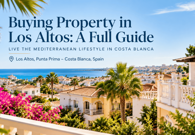Buying Property in Los Altos, Punta Prima: A Full Guide for European Retirees